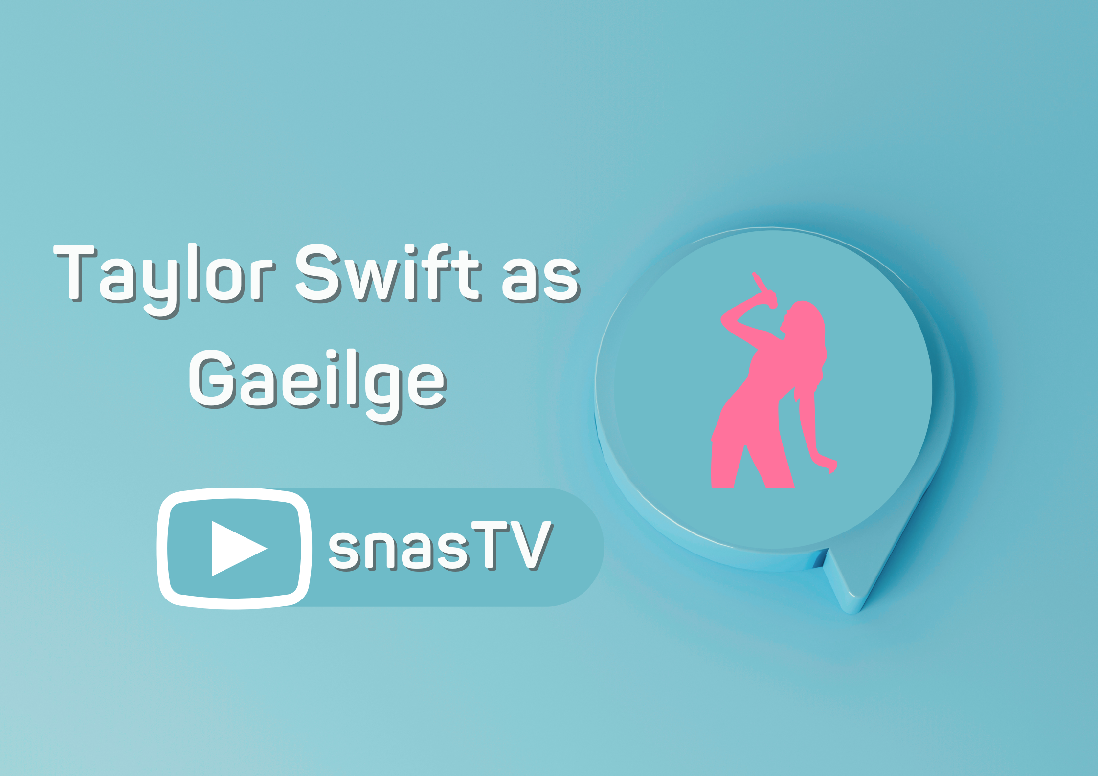 Taylor Swift as Gaeilge