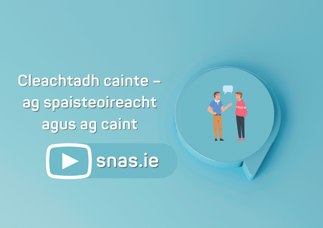 Cleachtadh cainte – ag spaisteoireacht agus ag caint