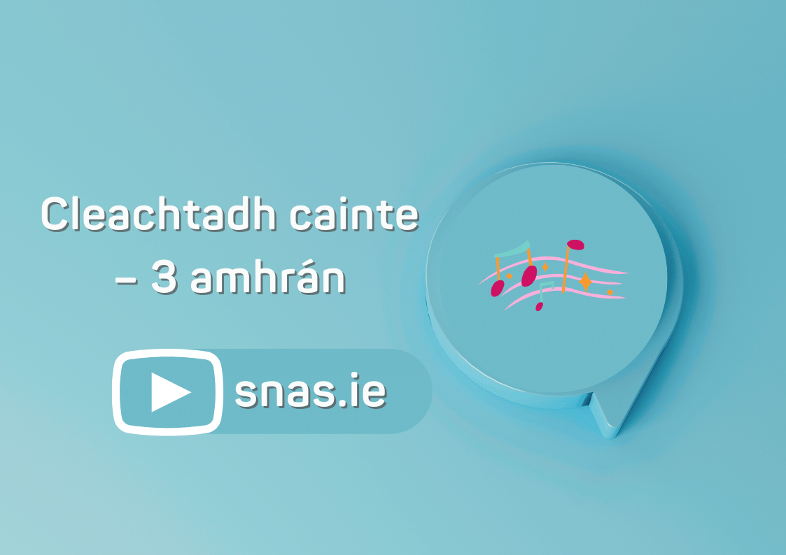 Cleachtadh cainte – 3 amhrán