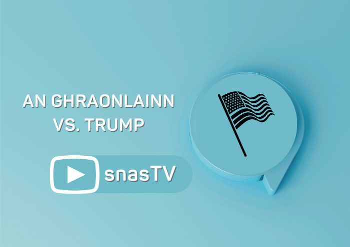 An Ghraonlainn vs Trump